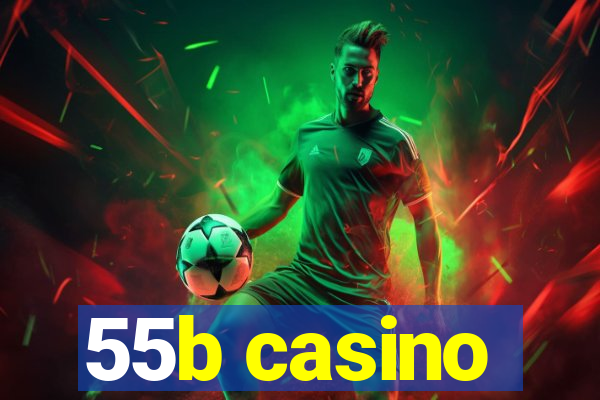 55b casino